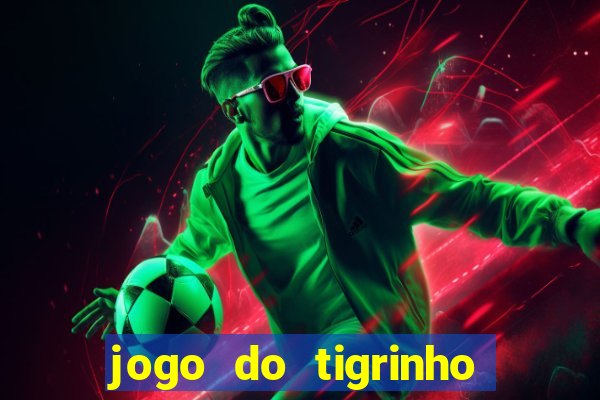 jogo do tigrinho rodadas grátis